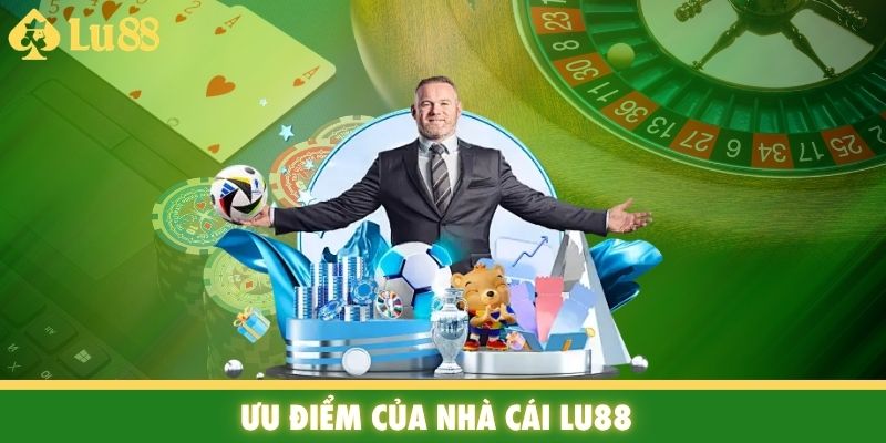 Ưu điểm của nhà cái Lu88